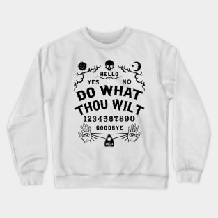 Do What Thou Wilt Ouija Board Crewneck Sweatshirt